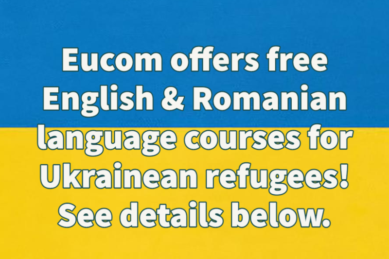 Eucom oferă cursuri gratuite de limba română și engleză pentru refugiații ucraineni - eucom.ro
